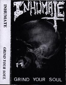 INHUMATE "Grind your soul"